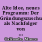Alte Idee, neues Programm: Der Gründungszuschuss als Nachfolger von Überbrückungsgeld und Ich-AG