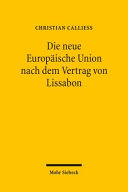 Die neue Europäische Union nach dem Vertrag von Lissabon : Ein Überblick über die Reformen unter Berücksichtigung ihrer Implikationen für das Deutsche Recht