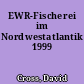 EWR-Fischerei im Nordwestatlantik 1999