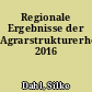 Regionale Ergebnisse der Agrarstrukturerhebung 2016
