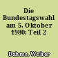 Die Bundestagswahl am 5. Oktober 1980: Teil 2