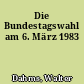 Die Bundestagswahl am 6. März 1983