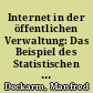 Internet in der öffentlichen Verwaltung: Das Beispiel des Statistischen Landesamtes Baden-Württemberg