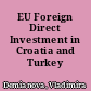 EU Foreign Direct Investment in Croatia and Turkey