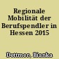 Regionale Mobilität der Berufspendler in Hessen 2015