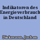 Indikatoren des Energieverbrauchs in Deutschland