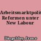Arbeitsmarktpolitische Reformen unter New Labour