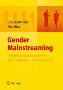 Gender Mainstreaming : Gleichstellungsmanagement als Erfolgsfaktor - das Praxisbuch