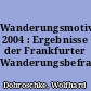 Wanderungsmotive 2004 : Ergebnisse der Frankfurter Wanderungsbefragungen