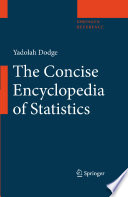 The Concise Encyclopedia of Statistics : with 247 tables