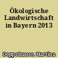 Ökologische Landwirtschaft in Bayern 2013