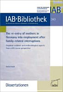 The re-entry of mothers in Germany into employment after family-related interruptions : Empirical evidence and methodological aspects from life course perspective