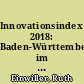 Innovationsindex 2018: Baden-Württemberg im europäischen Vergleich