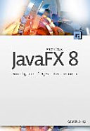 JavaFX 8 : Grundlagen und fortgeschrittene Techniken