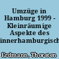 Umzüge in Hamburg 1999 - Kleinräumige Aspekte des innerhamburgischen Wanderungsverhaltens