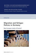 Migration and Refugee Policies in Germany : New European Limits of Control?