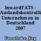 InwardFATS - Auslandskontrollierte Unternehmen in Deutschland 2007