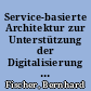Service-basierte Architektur zur Unterstützung der Digitalisierung im Statistischen Bundesamt