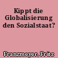 Kippt die Globalisierung den Sozialstaat?