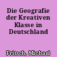 Die Geografie der Kreativen Klasse in Deutschland