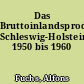 Das Bruttoinlandsprodukt Schleswig-Holsteins 1950 bis 1960