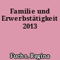 Familie und Erwerbstätigkeit 2013