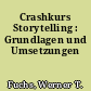 Crashkurs Storytelling : Grundlagen und Umsetzungen