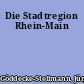 Die Stadtregion Rhein-Main