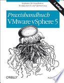 Praxishandbuch VMware VSphere 5 : [Leitfaden für Installation, Konfiguration und Optimierung]