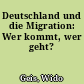 Deutschland und die Migration: Wer kommt, wer geht?