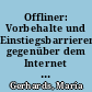 Offliner: Vorbehalte und Einstiegsbarrieren gegenüber dem Internet bleiben bestehen : ARD/ZDF-Offline-Studie 2006