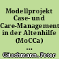 Modellprojekt Case- und Care-Management in der Altenhilfe (MoCCa) : Erster Projektbericht: Konzeption, Hypothesen, Startphase