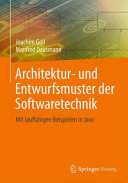 Architektur- und Entwurfsmuster der Softwaretechnik : Mit lauffähigen Beispielen in Java