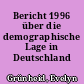 Bericht 1996 über die demographische Lage in Deutschland