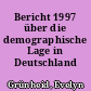 Bericht 1997 über die demographische Lage in Deutschland