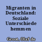 Migranten in Deutschland: Soziale Unterschiede hemmen Integration