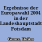 Ergebnisse der Europawahl 2004 in der Landeshauptstadt Potsdam