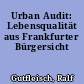 Urban Audit: Lebensqualität aus Frankfurter Bürgersicht