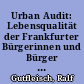 Urban Audit: Lebensqualität der Frankfurter Bürgerinnen und Bürger im interkommunalen Vergleich