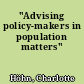 "Advising policy-makers in population matters"
