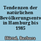Tendenzen der natürlichen Bevölkerungsentwicklung in Hamburg bis 1985