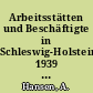Arbeitsstätten und Beschäftigte in Schleswig-Holstein 1939 und 1950 : Aus den Ergebnissen der Arbeitsstättenzählung 1950