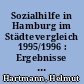Sozialhilfe in Hamburg im Städtevergleich 1995/1996 : Ergebnisse des Benchmarking zur Hilfe zum Lebensunterhalt der 15 größten Städte Deutschlands