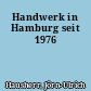 Handwerk in Hamburg seit 1976