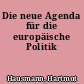 Die neue Agenda für die europäische Politik