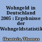 Wohngeld in Deutschland 2005 : Ergebnisse der Wohngeldstatistik