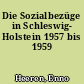 Die Sozialbezüge in Schleswig- Holstein 1957 bis 1959