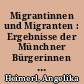 Migrantinnen und Migranten : Ergebnisse der Münchner Bürgerinnen und Bürgerumfrage 2010