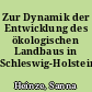 Zur Dynamik der Entwicklung des ökologischen Landbaus in Schleswig-Holstein