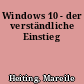 Windows 10 - der verständliche Einstieg